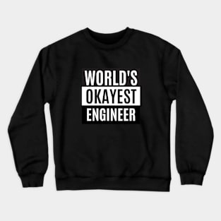 World's okayest engineer Crewneck Sweatshirt